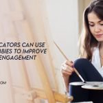 How Educators Can Use Their Hobbies to Improve Student Engagement